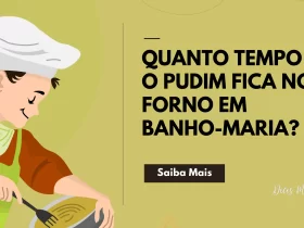 Quanto Tempo o Pudim Fica no Forno em Banho-Maria