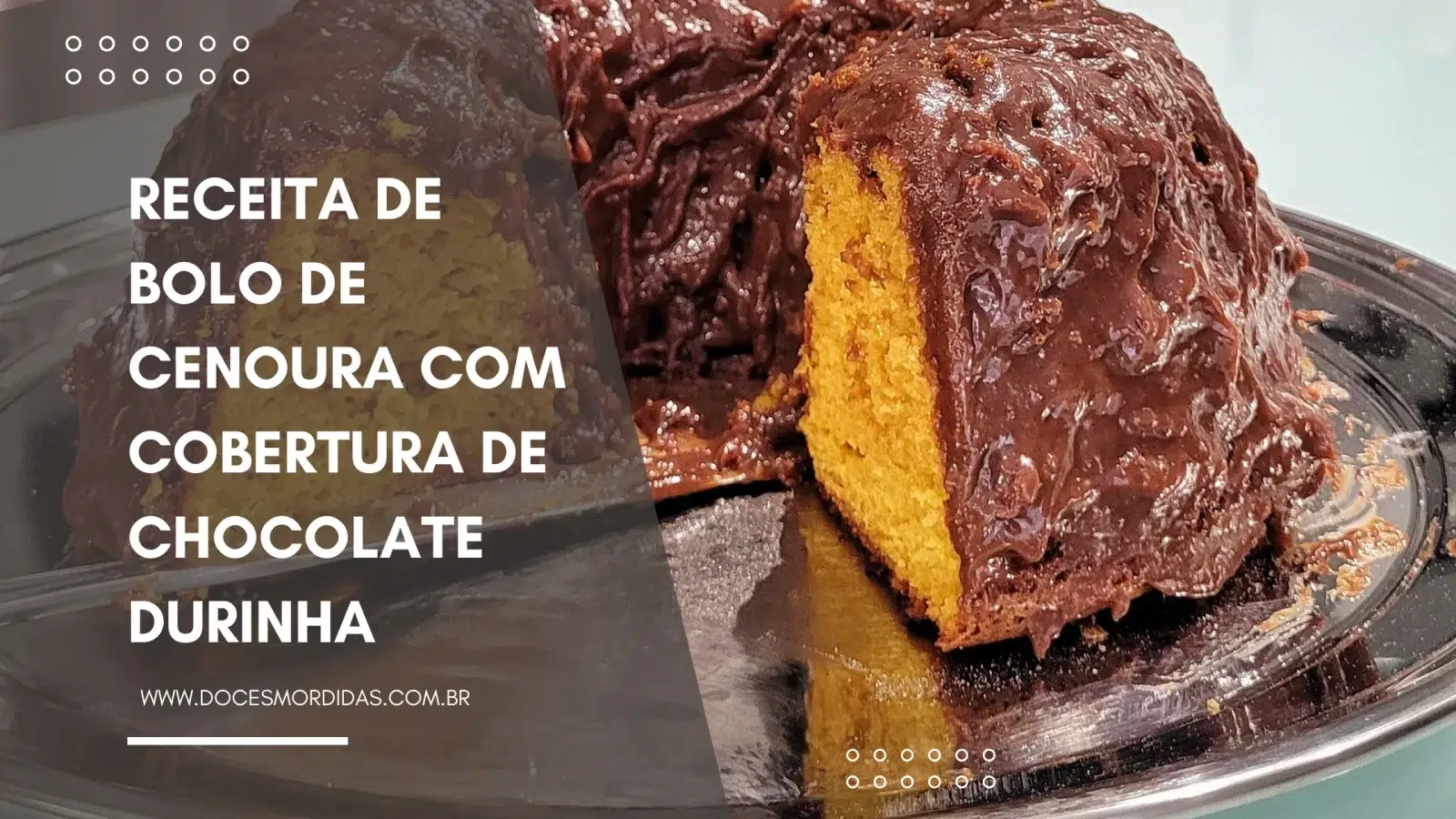 Receita de Bolo de Cenoura com Cobertura de Chocolate Durinha