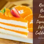 Receita de Bolo de Laranja de Liquidificador Fofinho com Calda Perfeita