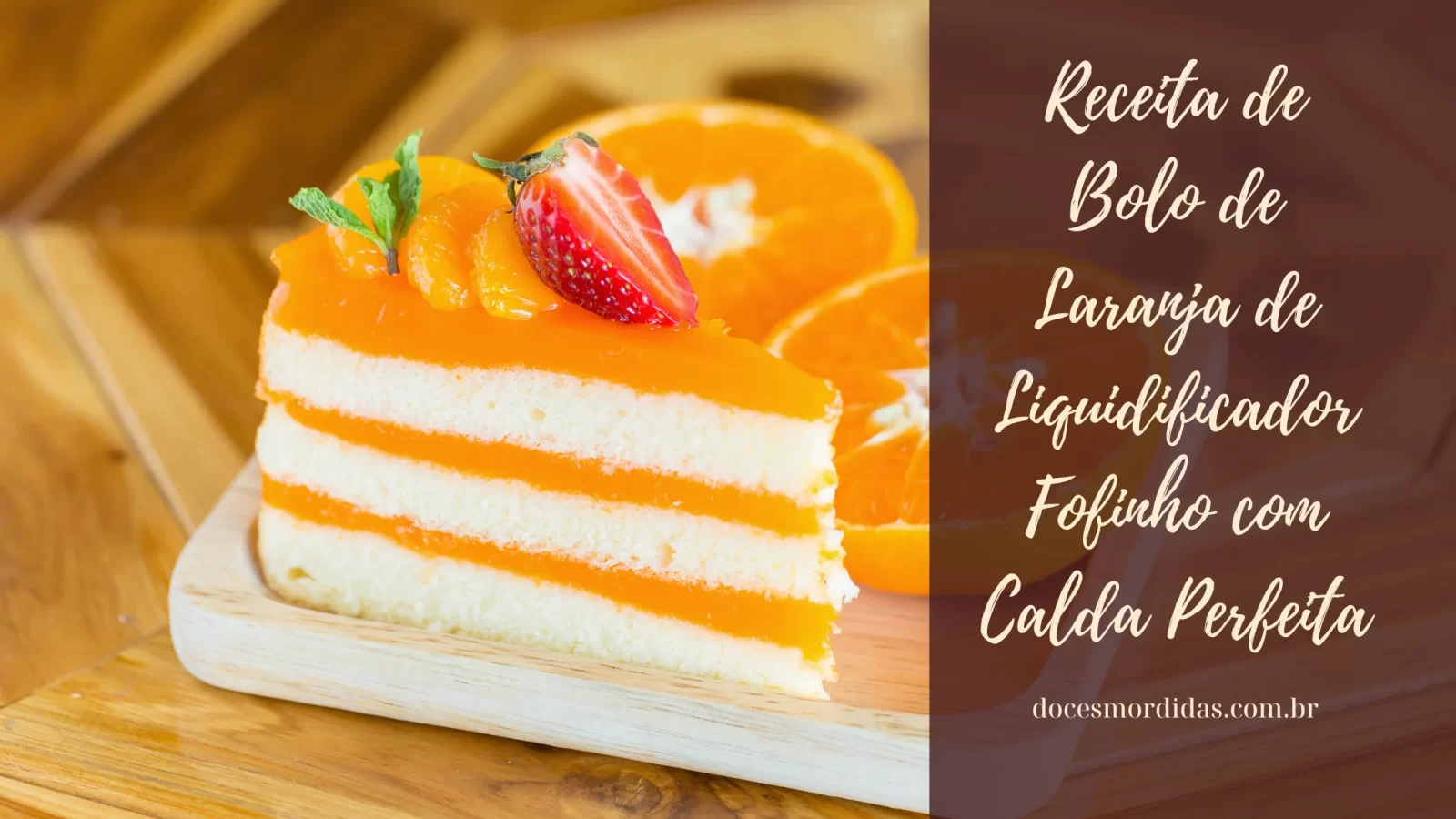 Receita de Bolo de Laranja de Liquidificador Fofinho com Calda Perfeita