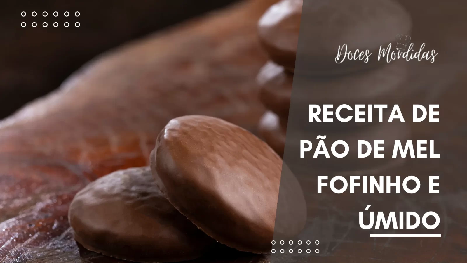 Receita de Pão de Mel Fofinho e Úmido