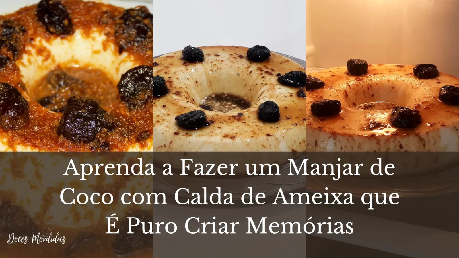 Aprenda a Fazer um Manjar de Coco com Calda de Ameixa que É Puro Criar Memórias