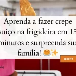 Aprenda a fazer crepe suíço na frigideira em 15 minutos e surpreenda sua família! 🥞✨