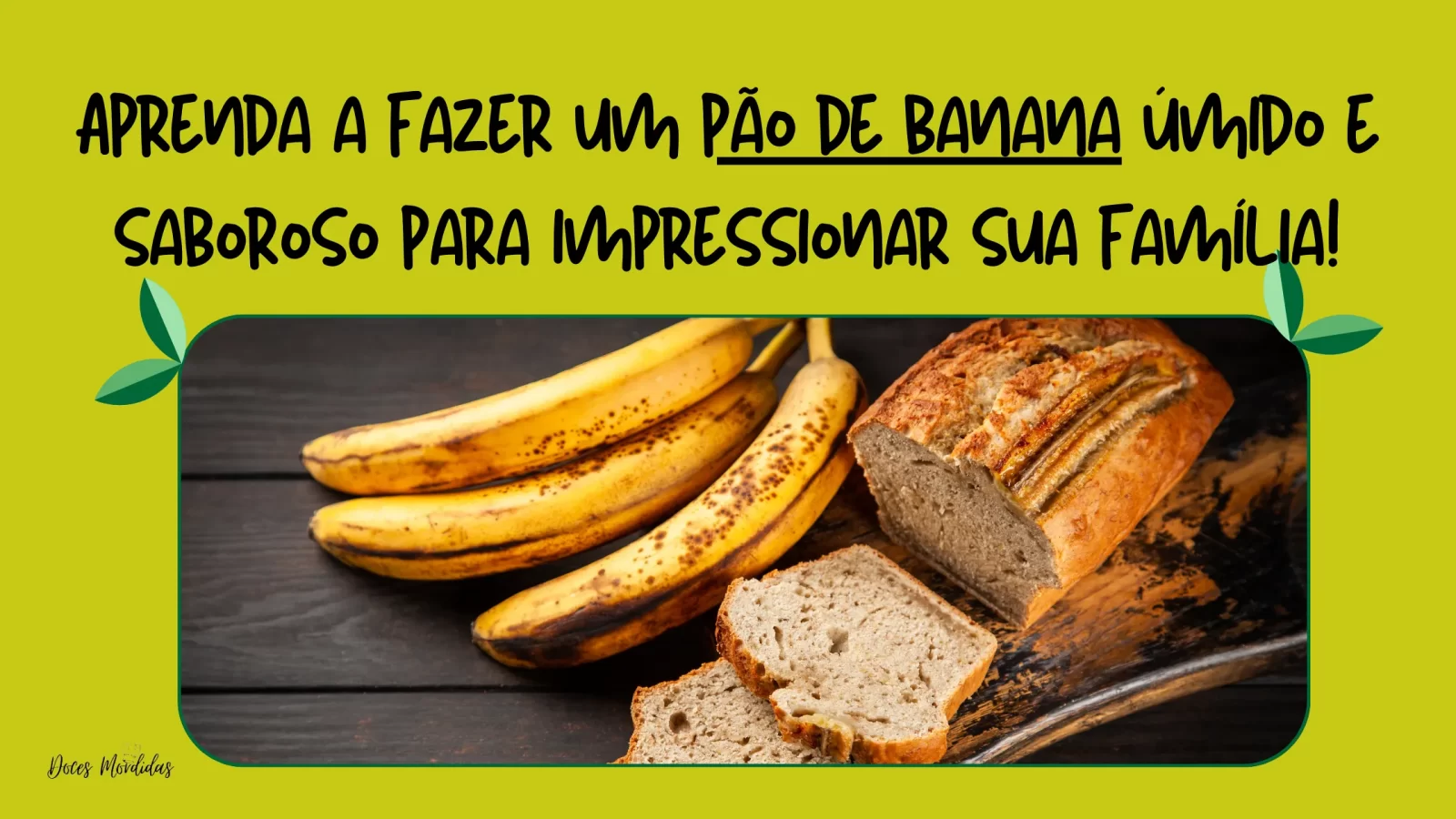 Aprenda a fazer um pão de banana úmido e saboroso para impressionar sua família!