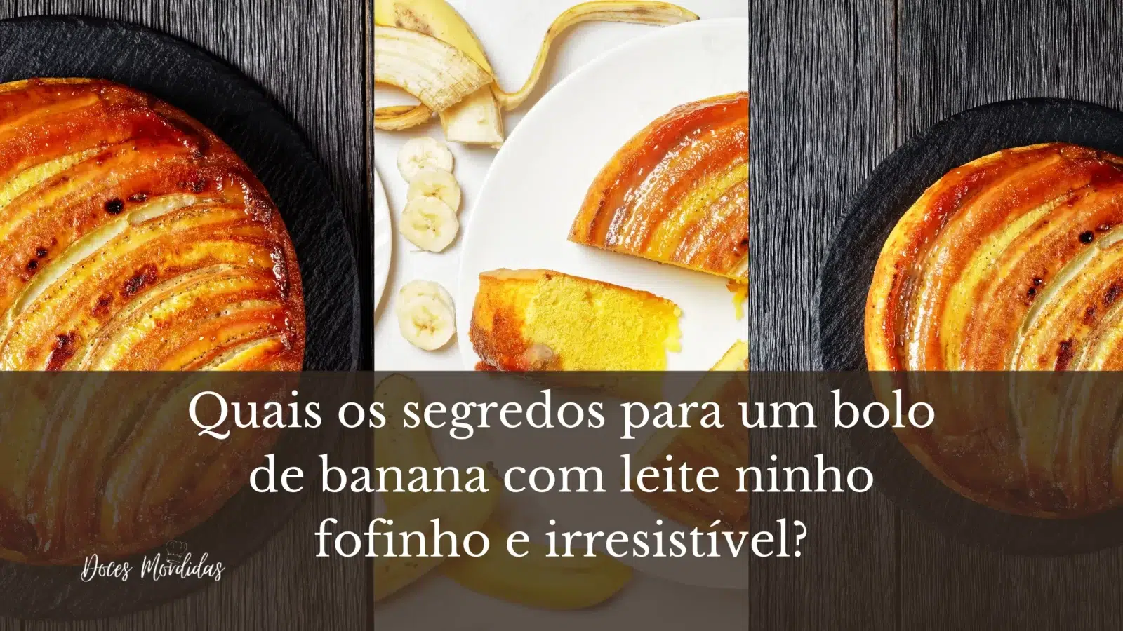 Bolo de Banana com Leite Ninho