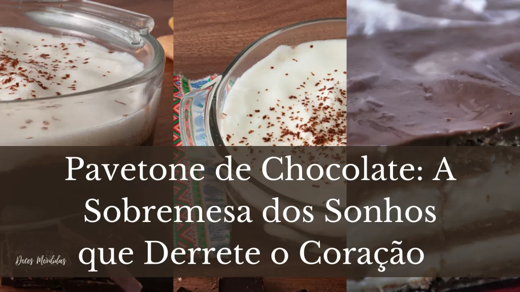 Como preparar um irresistível pavetone de chocolate em casa