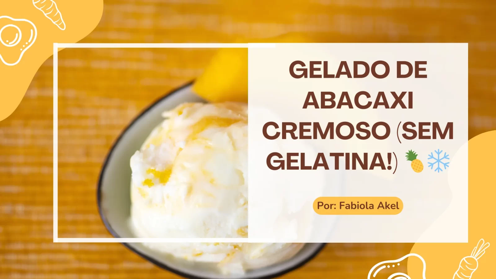 Gelado de Abacaxi Cremoso Sem Gelatina