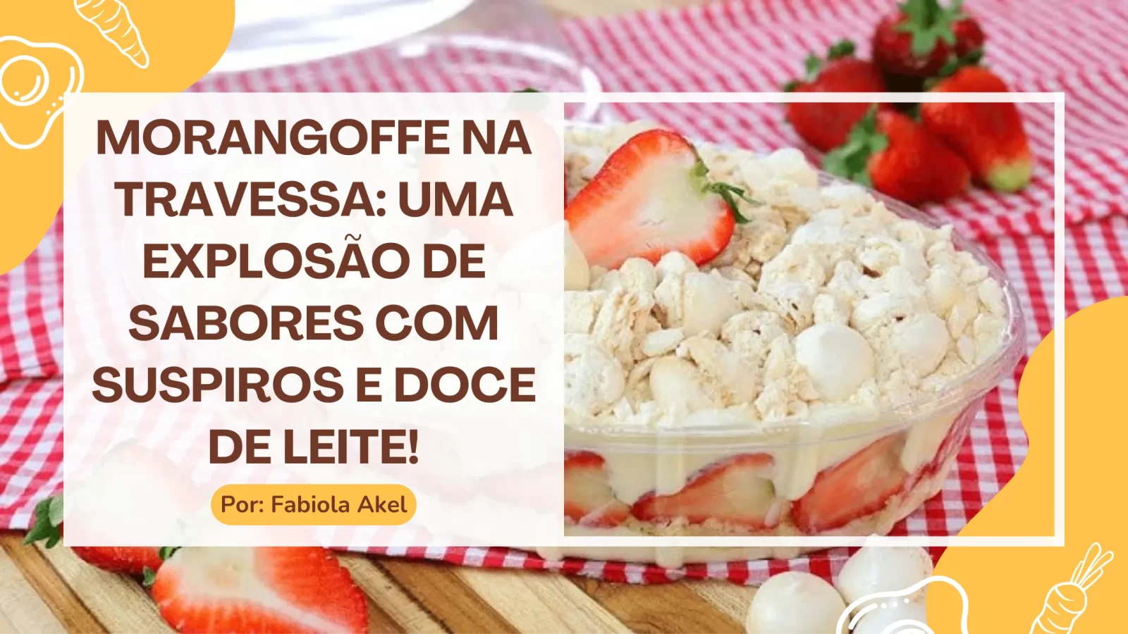 Morangoffe na travessa uma explosão de sabores com Suspiros e Doce de Leite!