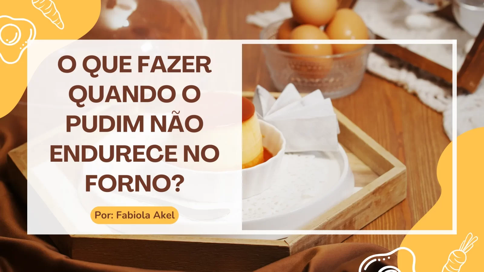 O Que Fazer Quando o Pudim Não Endurece no Forno