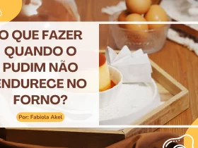 O Que Fazer Quando o Pudim Não Endurece no Forno