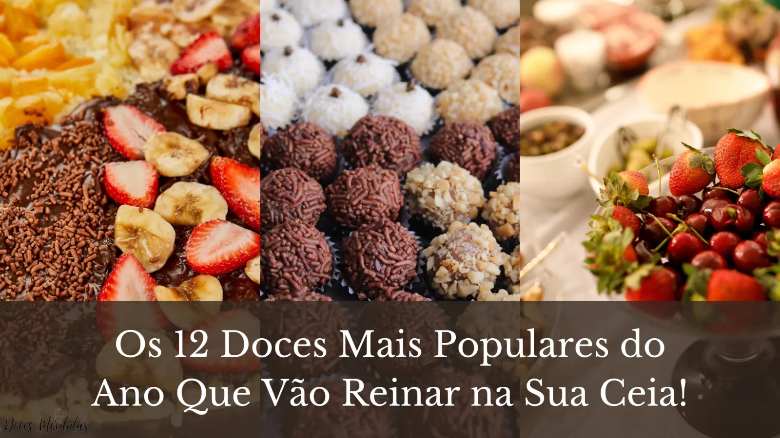 Os 12 Doces Mais Populares do Ano Que Vão Reinar na Sua Ceia!