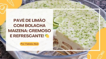 Pavê de Limão com Bolacha Maizena Cremoso e Refrescante