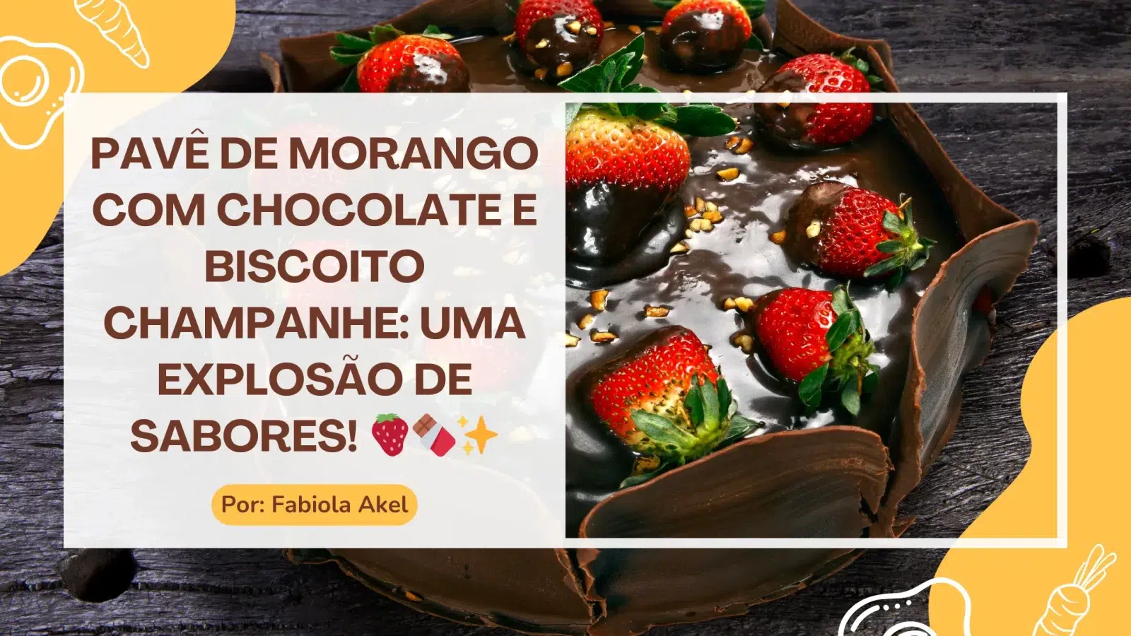 Pavê de Morango com Chocolate e Biscoito Champanhe