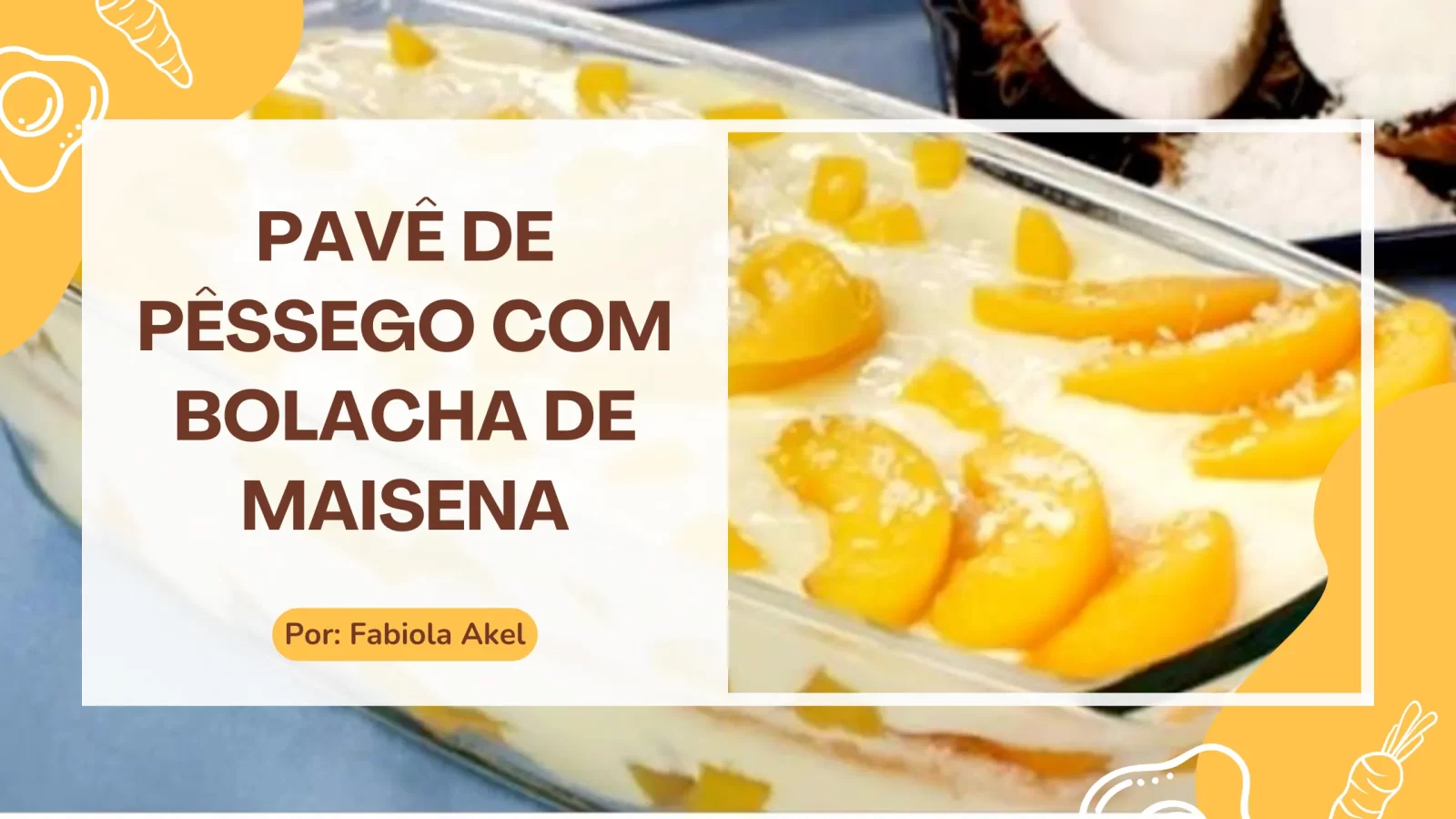 Pavê de Pêssego com Bolacha de Maisena