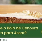 Por Que o Bolo de Cenoura Demora para Assar