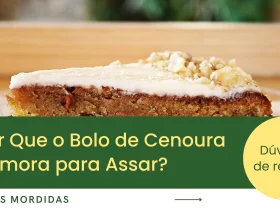 Por Que o Bolo de Cenoura Demora para Assar