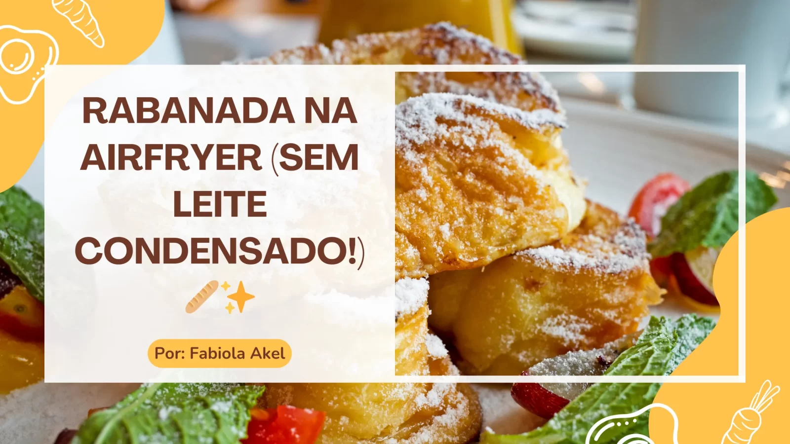 Rabanada na Airfryer (Sem Leite Condensado!)