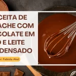 Receita de Ganache com Chocolate em Pó e Leite Condensado