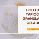 Bolo de Tapioca Granulado Gelado