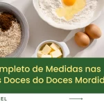 Guia Completo de Medidas nas Receitas Doces do Doces Mordidas!