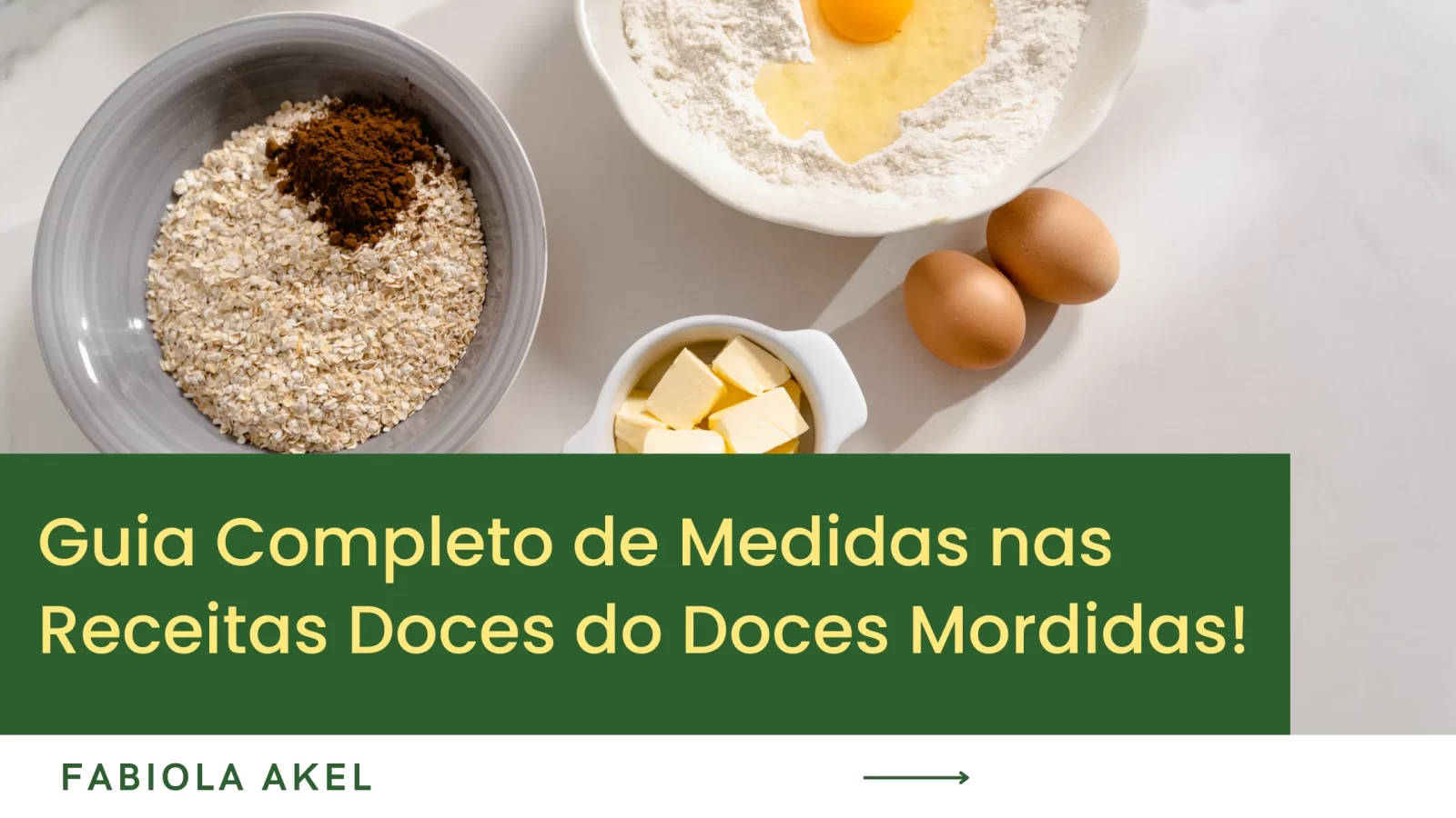 Guia Completo de Medidas nas Receitas Doces do Doces Mordidas!