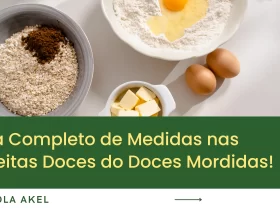 Guia Completo de Medidas nas Receitas Doces do Doces Mordidas!