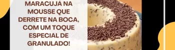 Mousse de Maracujá com Granulado