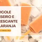 Picolé Caseiro e Refrescante de Laranja