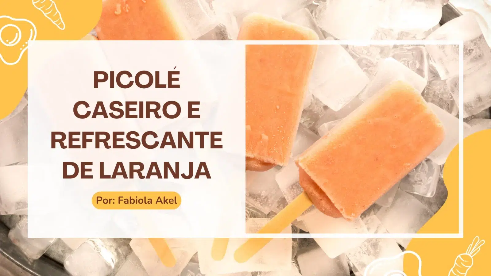 Picolé Caseiro e Refrescante de Laranja