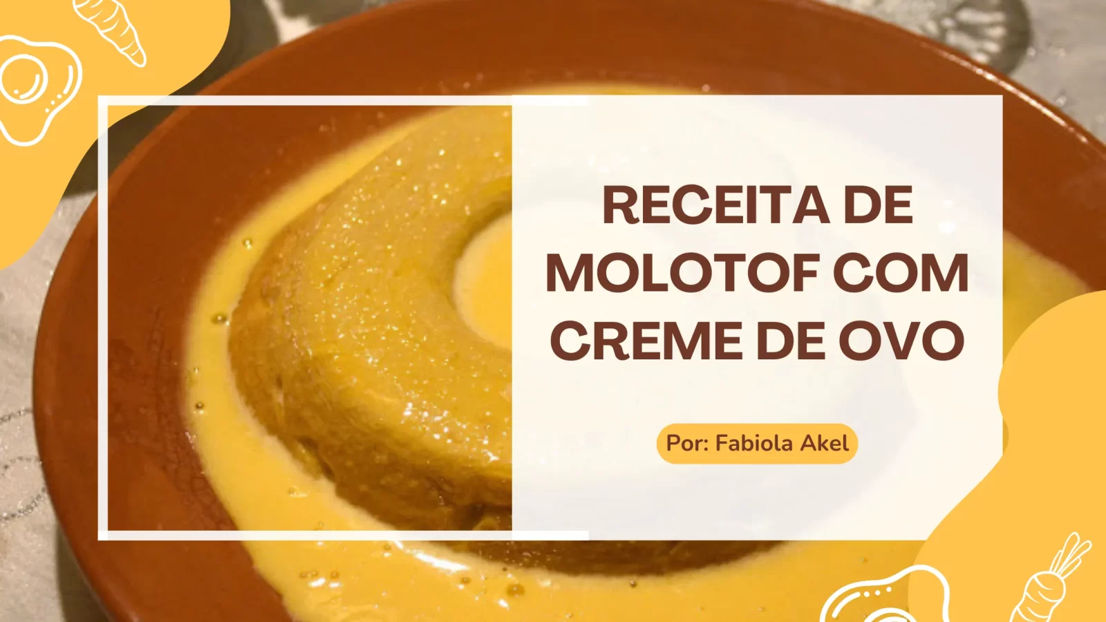 Receita de Molotof com Creme de Ovo