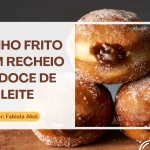 Receita de sonho frito com recheio dentro doce de leite