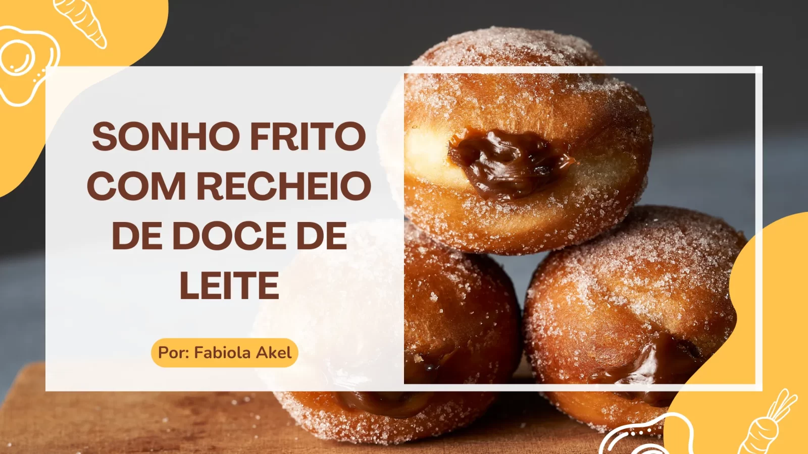 Receita de sonho frito com recheio dentro doce de leite