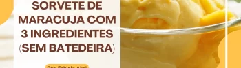 Sorvete de Maracujá com 3 Ingredientes (Sem Batedeira)