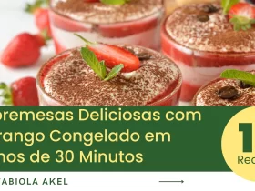 Descubra 10 Sobremesas Deliciosas com Morango Congelado em Menos de 30 Minutos