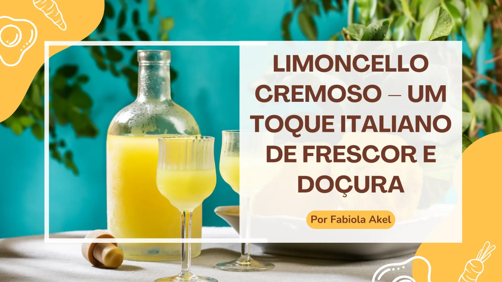 Limoncello Cremoso – Um Toque Italiano de Frescor e Doçura