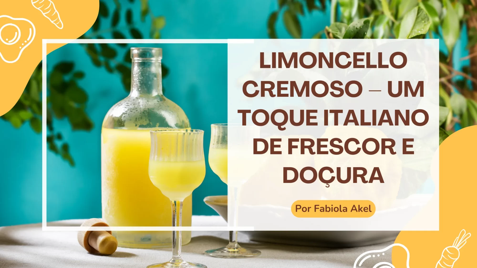 Limoncello Cremoso – Um Toque Italiano de Frescor e Doçura