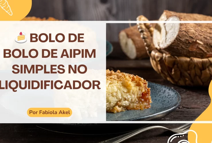 Receita do Saboroso Bolo de aipim simples no liquidificador