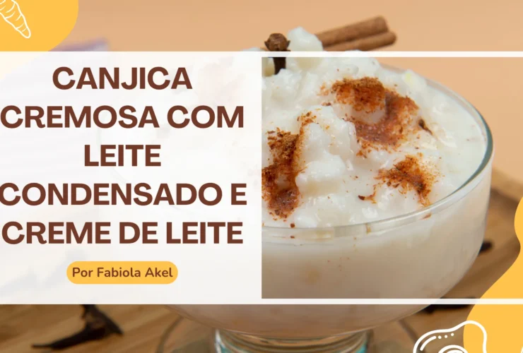 Canjica Cremosa com Leite Condensado e Creme de Leite