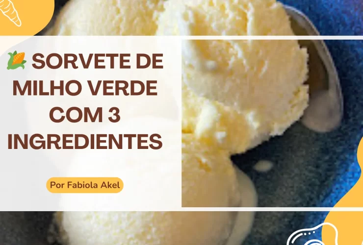 Sorvete de Milho Verde com 3 Ingredientes