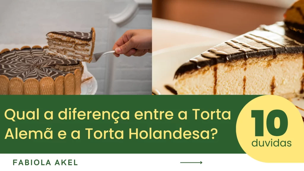 Qual a diferença entre a Torta Alemã e a Torta Holandesa?